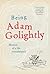 Being Adam Golightly: One man's bumpy voyage to the other side of grief