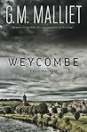 Weycombe by G.M. Malliet