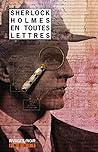 Sherlock Holmes en toutes lettres (Rivages/Noir t. 1047) by Rick Boyer
