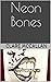Neon Bones