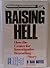 Raising Hell: How the Cente...