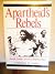 Apartheid's Rebels: Inside ...