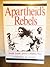 Apartheid's Rebels: Inside South Africa's Hidden War