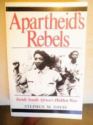 Apartheid's Rebels: Inside South Africa's Hidden War (Paperback)