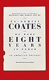 We Were Eight Years in Power by Ta-Nehisi Coates