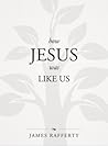 How Jesus Was Lik...