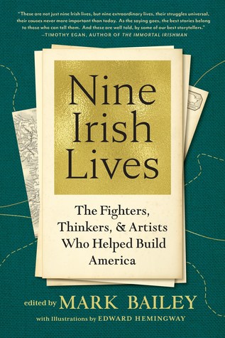 Nine Irish Lives: The Thinkers, Fighters, and Artists Who Helped Build America (Paperback)