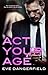 Act Your Age (Act Your Age #1)