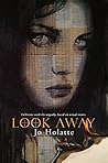 Look Away by Jo Holatte Look Away by Jo Holatte