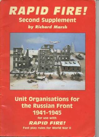 Rapid Fire! Second Supplement. Unit Organisations for the Russian Front 1941-45. For use with Rapid Fire! Fast Play Rules for World War II (Paperback)