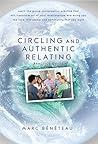 Circling and Authentic Relating Practice Guide: Learn the group conversation practice that will transform all of your relationships and bring you the love, friendship and community that you want