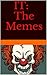 IT: The Memes