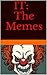 IT: The Memes