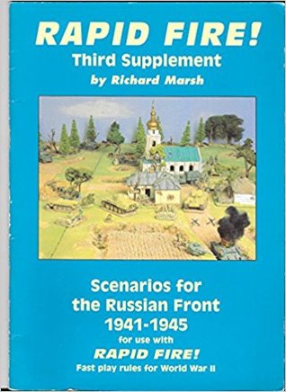 Rapid Fire! Third Supplement. Scenarios for the Russian Front 1941-45. For use with Rapid Fire! Fast Play Rules for World War II (Paperback)