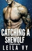 Catching A Shewolf