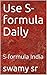 Use S-formula Daily: S-form...