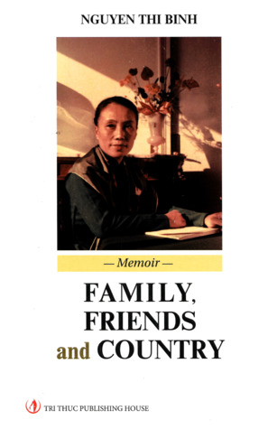 Hồi Ký Nguyễn Thị Bình - Family, Friends And Country (Bản Tiếng Anh)