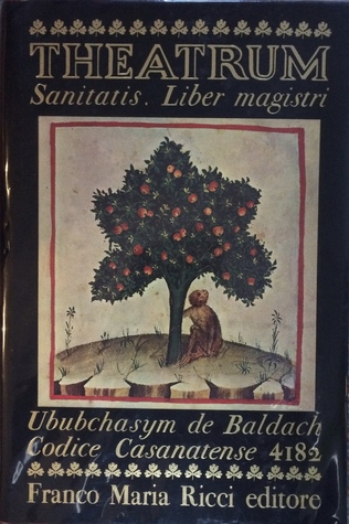 Theatrum sanitatis. Liber magistri. Codice Casanatense 4182. Vol. I°
