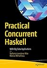 Practical Concurrent Haskell by Stefania Loredana Nita