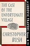The Case of the Unfortunate Village (Ludovic Travers #8)