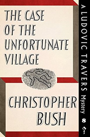 The Case of the Unfortunate Village (Ludovic Travers #8)