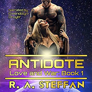 Antidote Love And War 1 By R A Steffan
