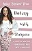 Dating With Purpose by Ashley Brown
