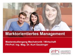 Marktorientiertes Management Teil 1- Masterstudiengang Mechatronik / Wirtschaft
