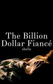 The Billion Dollar Fiance (The Billion Dollar Series, #8)
