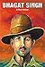 Bhagat Singh: A True Patrio...
