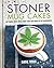 Stoner Mug Cakes by Dane Noon