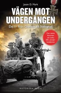 Vägen mot undergången: Del 1. Från Charkov till Stalingrad