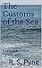 The Customs of the Sea: A t...