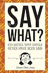 Say What? by Doreen Chila-Jones