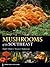 Mushrooms of the Southeast by Todd Elliott