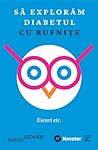 Să explorăm diabetul cu bufnițe. Eseuri etc. by David Sedaris