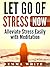 Let Go of Stress Now: Allev...