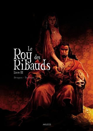 Le Roy des Ribauds - Livre III (Hardcover)