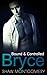 Bryce (Bound & Controlled #4)