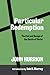 Particular Redemption: The End and Design of the Death of Christ