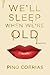 We'll Sleep When We're Old