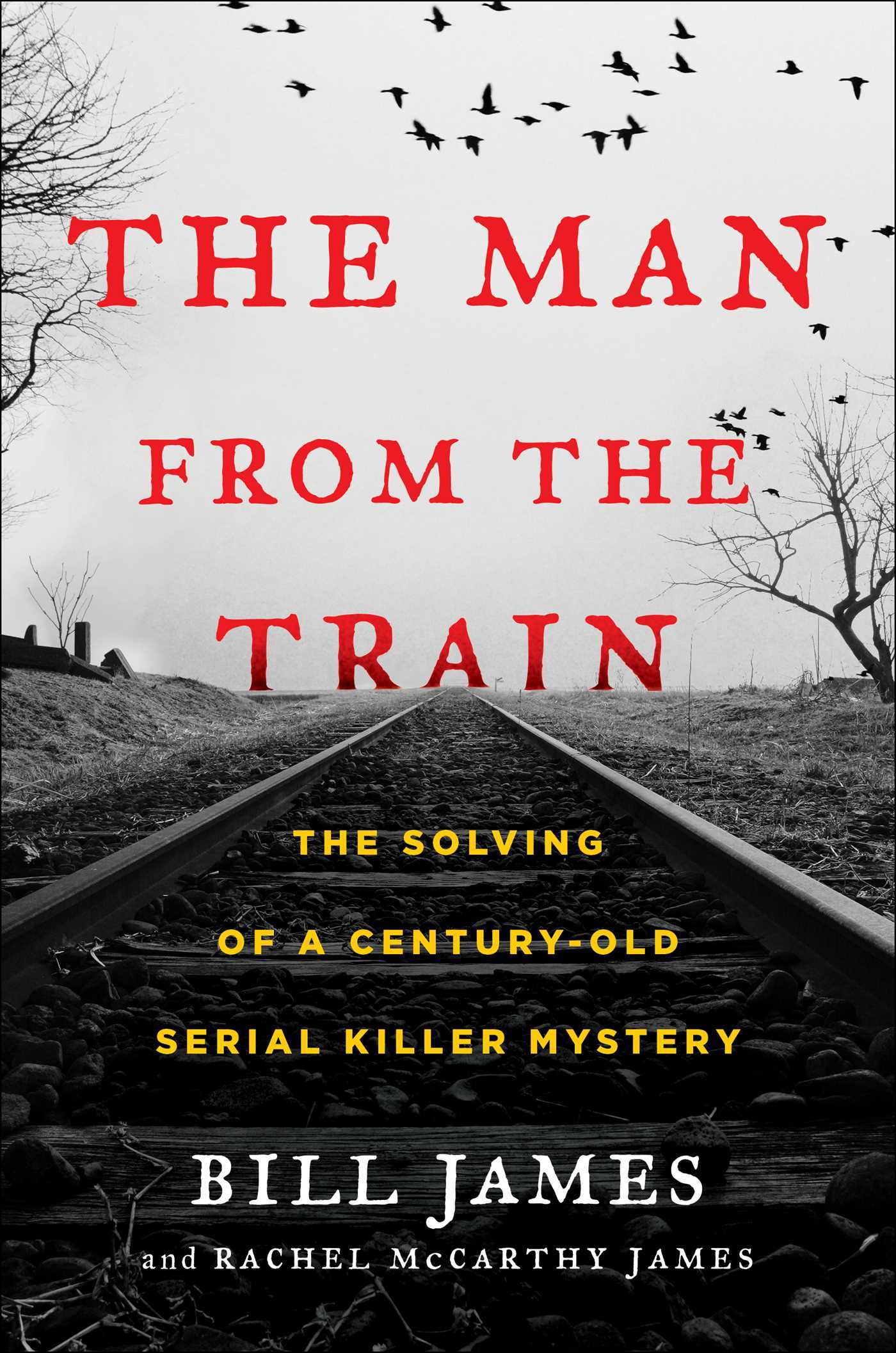 Cover of The Man from the Train: The Solving of a Century-Old Serial Killer Mystery