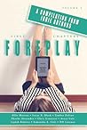 First Chapters: Foreplay Volume 3 First Chapters: Foreplay Volume 3