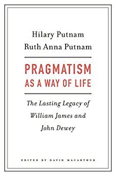 Pragmatism as a Way of Life: The Lasting Legacy of William James and John Dewey (Hardcover)