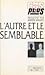 L'autre et le semblable : regards sur l'ethnologie des sociétés contemporaines