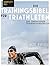 Die Trainingsbibel für Triathleten: Das umfassende Trainingshandbuch (German Edition)
