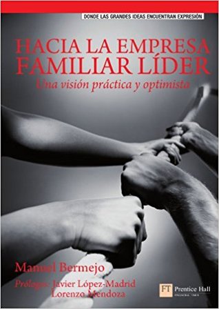 Hacia la empresa familiar líder: Una visión práctica y optimista (FT/PH) (Spanish Edition)