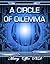 A CIRCLE OF DILEMMA: The Dr...