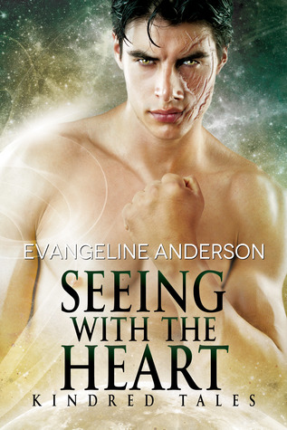 Seeing With The Heart (Kindred Tales, #3)