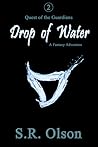 Drop of Water by S.R. Olson